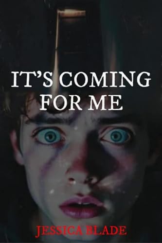 It's Coming For Me (Bliss High Horror Book 3)