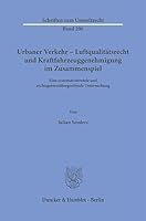 Urbaner Verkehr - Luftqualitatsrecht Und Kraftfahrzeuggenehmigung Im Zusammenspiel: Eine Systematisierende Und Rechtsgebietsubergreifende Untersuchung (Schriften Zum Umweltrecht, 206) 342819070X Book Cover