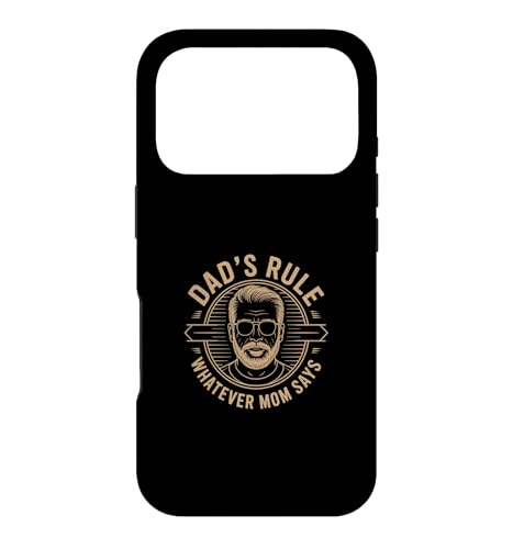Dad's Rule Whatever Mom Says �X�}�z�P�[�X iPhone 17 Pro �p