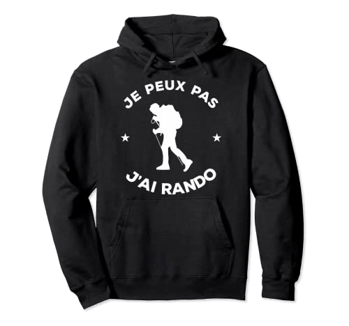 Je Peux Pas J'ai Rando Hiking Gift for Hiking Pullover Hoodie