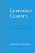 Luminous Clarity: A Commentary on Karma Chagme's Union of Mahamudra and Dzogchen