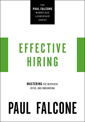 Effective Hiring: Mastering the Interview, Offer, and Onboarding ...