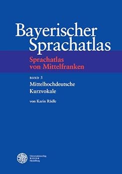 Bayerischer Sprachatlas / Regionalteil II: Sprachatlas Von Mittelfranken (Smf) / Band 3: Mittelhochdeutsche Kurzvokale