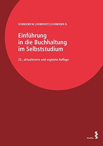 Einführung in die Buchhaltung im Selbststudium: Band I: Informationsteil, Band II: Übungsteil Einführung in die Buchhaltung im Selbststudium: Band I: Informationsteil, Band II: Übungsteil