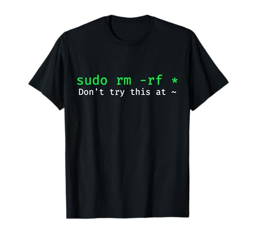 No intentes esto en casa comando Linux sudo rm -rf - t-shirt Camiseta