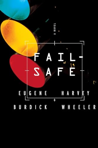  FAIL SAFE: The Classic Cold War Novel That Inspired the 1964 Film―A Nuclear Thriller
