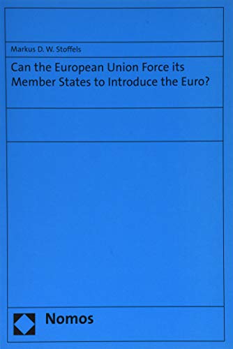 Can the European Union Force Its Member States to Introduce the Euro?