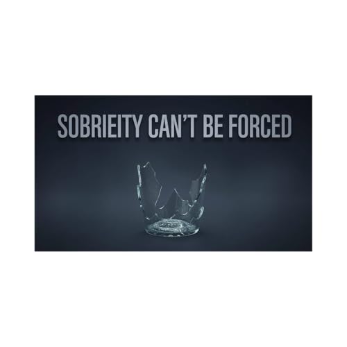 You Can't Make Someone Get Sober They Have To Want It