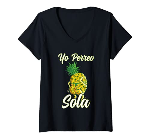 Mujer Yo Perreo Sola Divertido Reggaeton Piña Perreando Camiseta Cuello V