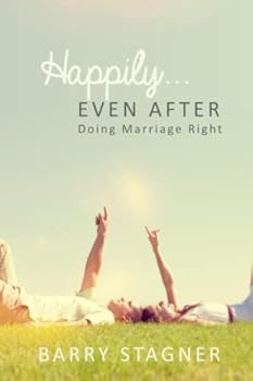 Paperback Happily, Even After: Doing Marriage Right Book