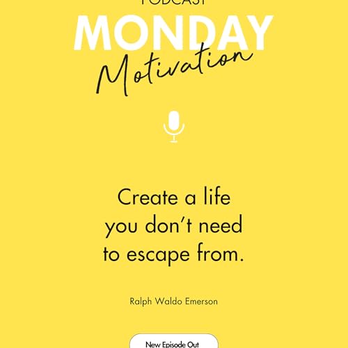 #445 - Monday Motivation: "Instead of wondering when your next vacation is..."