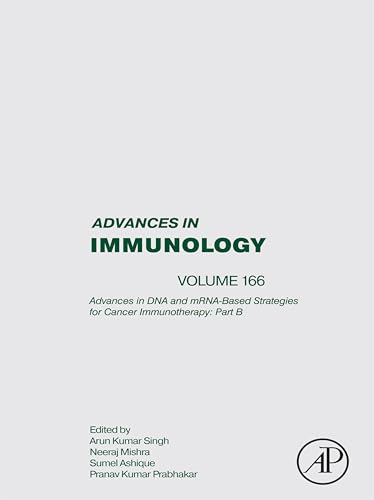 Advances in DNA and mRNA-Based strategies for Cancer Immunotherapy: Part B (Advances in Immunology)