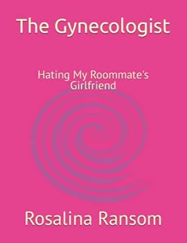Paperback The Gynecologist: Hating My Roommate's Girlfriend Book