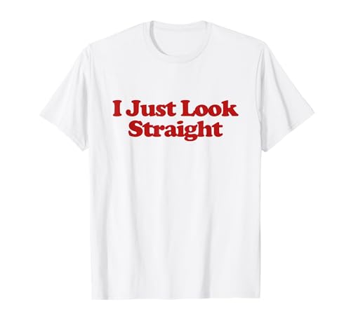 I Just Look Straight Y2k Aesthetic Trendy LGBT Lesbian Gay T-Shirt