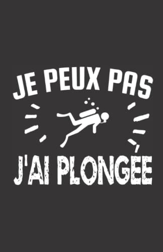 je peux pas j'ai plongée: ce carnet de notes humoristique est un notebook à la couverture drôle qui fera un cadeau original et pratique