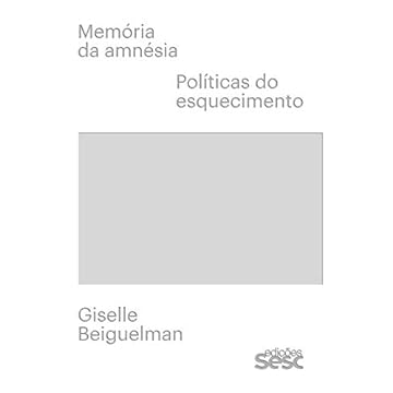 Capa do livro Memória da amnésia: políticas do esquecimento