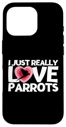 Parrot I Just Really Love Parrot �X�}�z�P�[�X iPhone 16 Pro �p
