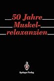 50 Jahre Muskelrelaxanzien