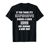 Wenn Sie denken, dass es teuer ist, einen schlechten Server zu mieten, versuchen Sie, einen T-Shirt