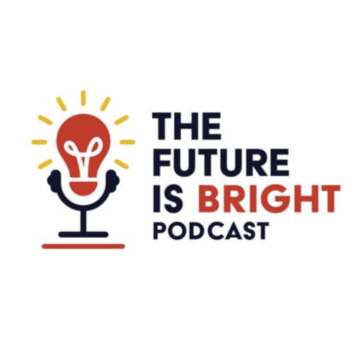 The Future Is Bright Podcast cover art