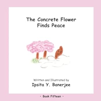 The Concrete Flower Finds Peace (The Concrete Flower Series)
