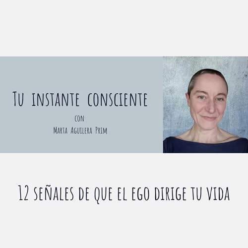 144.- 12 se&ntilde;ales de que el ego dirige tu vida