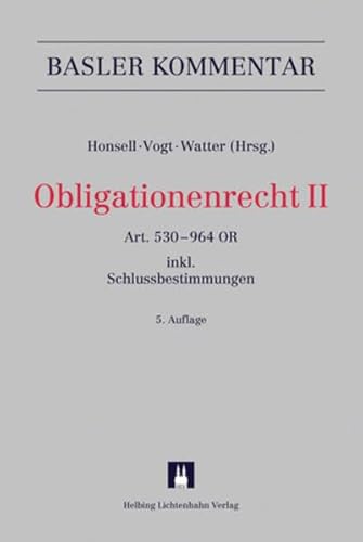 Obligationenrecht II Art. 530-964 OR (Art. 1-6 SchlT AG, Art. 1-11 ÜBest GmbH: Art. 530-964 OR (Art. 1-6 SchlT AG, Art. 1-11 ÜBest GmbH) (Basler Kommentar)