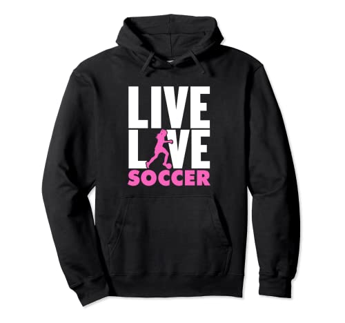 Funny Live Love Soccer Graphic Mujeres y Niñas Futbolista Sudadera con Capucha