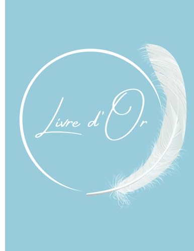 Livre d'Or Bleu et Blanc: Mariage, Anniversaire, Enterrement Vie de Jeune Fille, Noces, Cérémonie, Baby Shower, Fête, Baptême, Naissance, Départ en ......