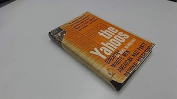 Hardcover The Yahoos [Birchites, Minute Men, American Nazi Party, etc] Book