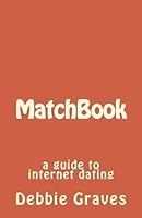 MatchBook: a guide to internet dating 1537687395 Book Cover