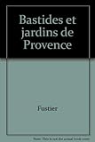 Bastides et jardins de Provence (French Edition)