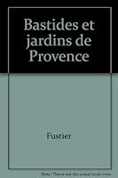 Bastides et jardins de Provence 2863640712 Book Cover