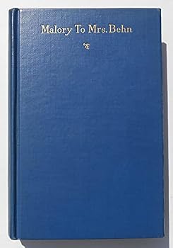 Hardcover Malory to Mrs. Behn: Specimens of Early Prose Fiction: Vol. I [Unknown] Book