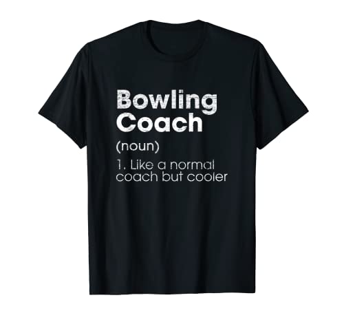 Bolos Entrenador Definición Divertido Bowler Humor Bolos Amante Camiseta