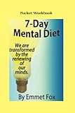 the 7-day mental diet pocket workbook: or how we are transformed by the renewing of our minds