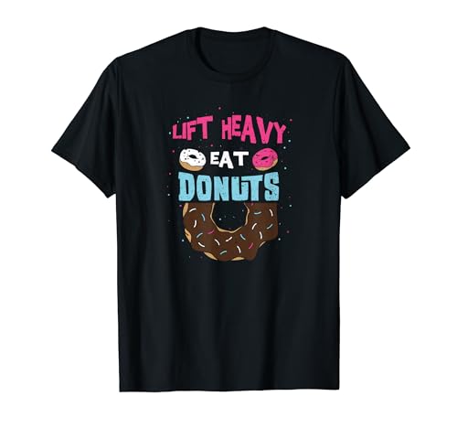Donut Lifter: Lift Heavy Eat Donuts - Donut Sprüche T-Shirt