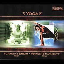 Yoga: Chakra's Dream/Voyage to Harmony [Audio CD] Various Artists