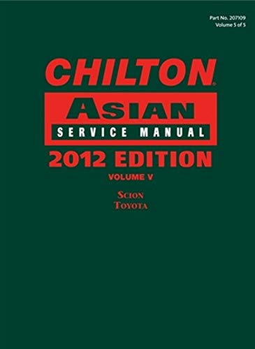 Chilton Asian Service Manual: 2012 Edition, Volume 5: 05 (Chilton Asian Service Manual (V5))