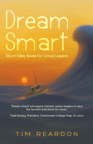 Dream Smart: Silicon Valley Moves for School Leaders