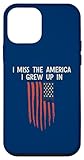 Coque pour iPhone 12 mini Drapeau vintage I Miss The America I Grew Up In America