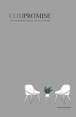 Amazon.com: Compromise: One of the Fastest Ways to Ruin Your Marriage