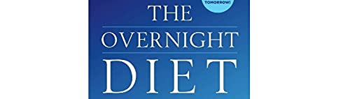 The Overnight Diet: The Proven Plan for Fast, Permanent Weight Loss