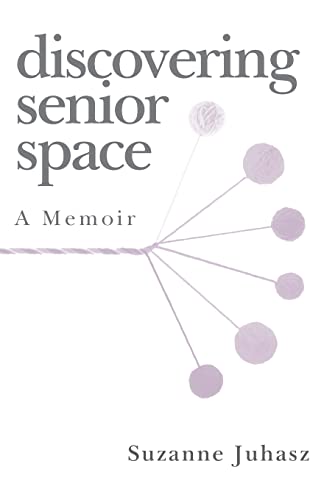 Discovering Senior Space: A Memoir
