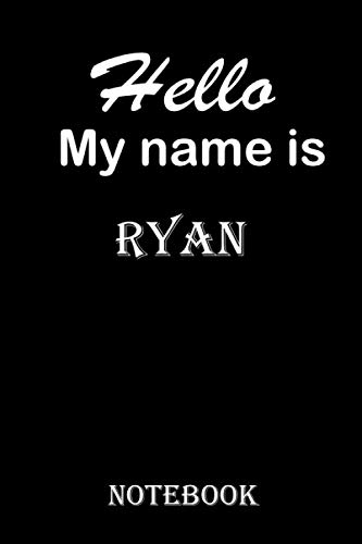 Ryan :My name is is Ryan : Ryan's Journal |Ryan's Notebook: Lined Notebook / Journal Gift, 110 Pages, 6x9, Soft Cover, Matte Finish