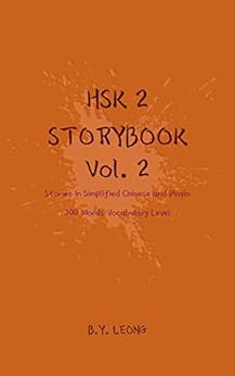 Kindle Store,Kindle eBooks,Education & Teaching HSK 2 Storybook Vol 2: Stories in Simplified Chinese and Pinyin, 300 Word Vocabulary Level B Y Leong
