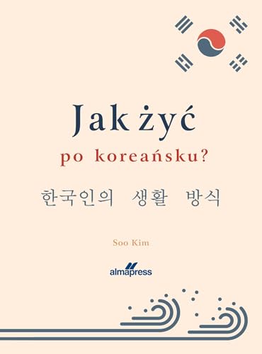JAK ŻYĆ PO KOREAŃSKU?