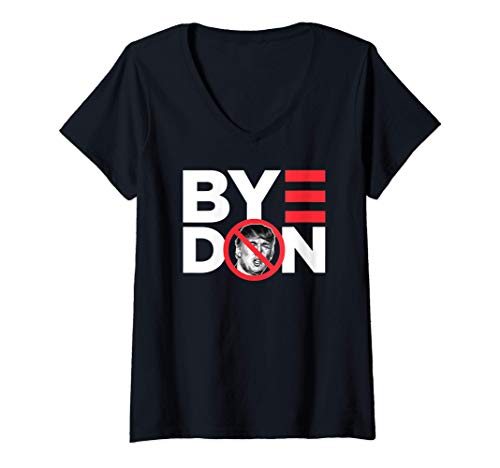 Mujer Bye Don - Joe Biden 2020 Anti-Donald Trump American Politics Camiseta Cuello V