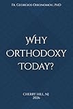 Why Orthodoxy Today?