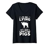 Femme Je mentirais si je disais que je n'aime pas les cochons T-Shirt avec Col en V